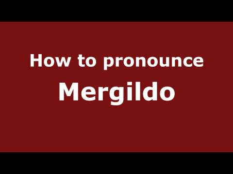 How to Pronounce Mergildo in Spanish - PronounceNames.com