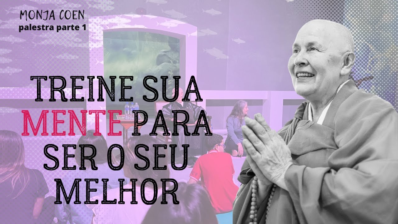 Monja Coen TREINE SUA MENTE PARA SER O SEU MELHOR #zen