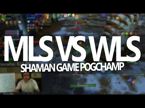 MLS vs WLS - Shaman Game Boys!