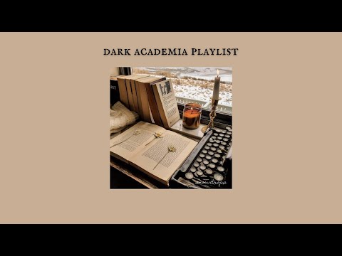studying with poets long gone - A DARK ACADEMIA PLAYLIST (classical)