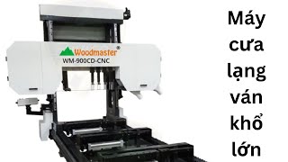 Cưa lạng ngang cnc tự động Woodmaster WM-900CD-CNC!