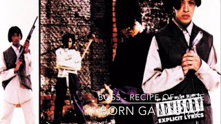 Boss - Recipe of a Hoe BORN GANGSTAZ