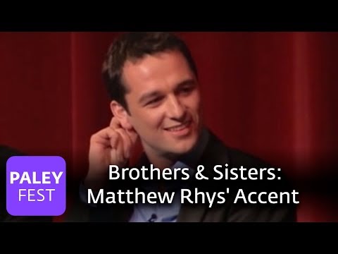 Brothers & Sisters - Matthew Rhys' Welsh Accent