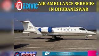 Take Perfect Air Ambulance Services in Bhubaneswar and Chandigarh