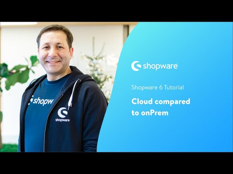 Cloud compared to onPrem (Shopware 6 Tutorial EN)