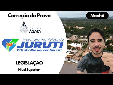 CORREÇÃO DA PROVA DE JURUTI - QUESTÕES DE LEGISLAÇÃO -  NIVEL SUPERIOR - MANHÃ