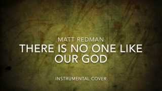 No One Like Our God (Matt Redman) - Instrumental cover