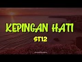 ST12 - Kepingan Hati (Lirik)