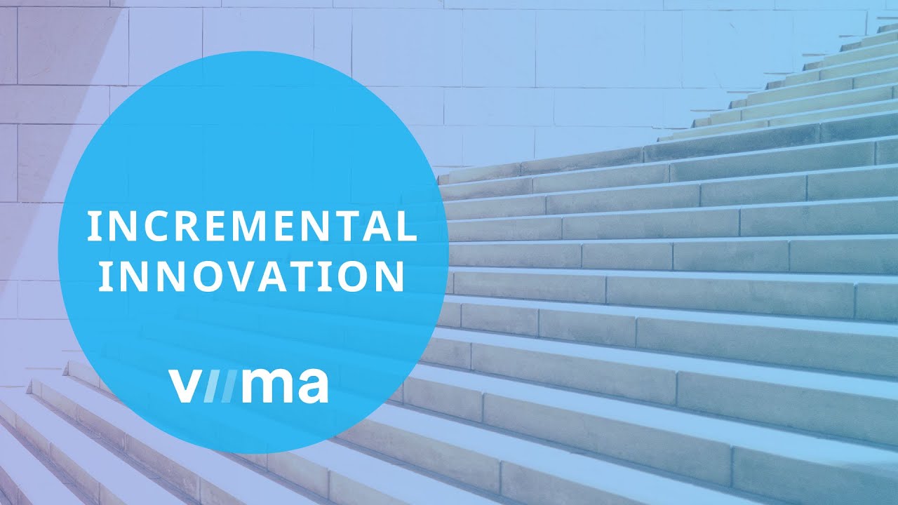 Incremental Innovation – The What, Why, and How