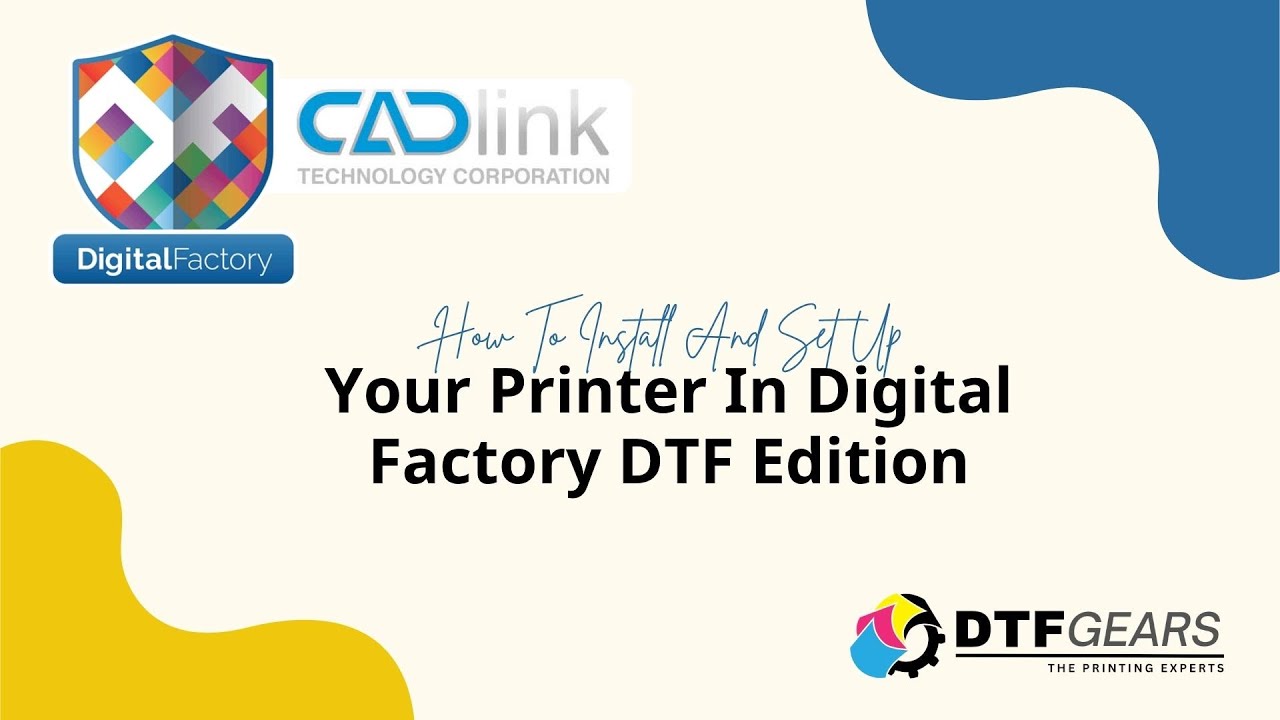 How to Install and Setup Your Printer in Digital Factory DTF Edition