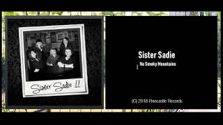 Sister Sadie: No Smoky Mountains (2018) New Bluegrass!