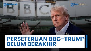 Kasus Belum Berakhir BBC Minta Maaf kepada Trump, Tetapi Tolak Tuduhan Pencemaran Nama Baik