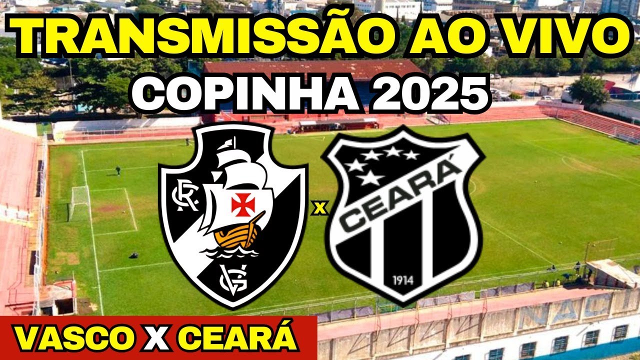 VASCO X CEARÁ AO VIVO DIRETO DO ESTÁDIO NICOLAU ALAYON / TERCEIRA FASE DA COPINHA 2025