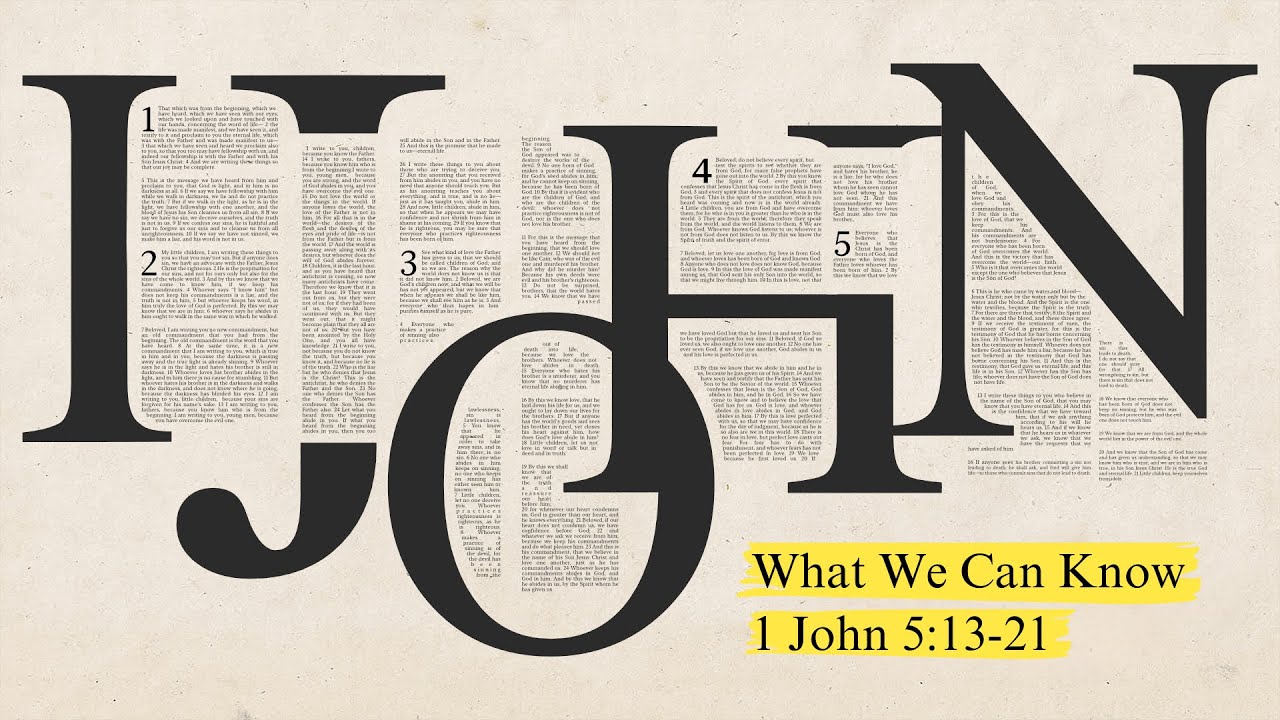 1 John 5:13-21 | "What We Can Know"
