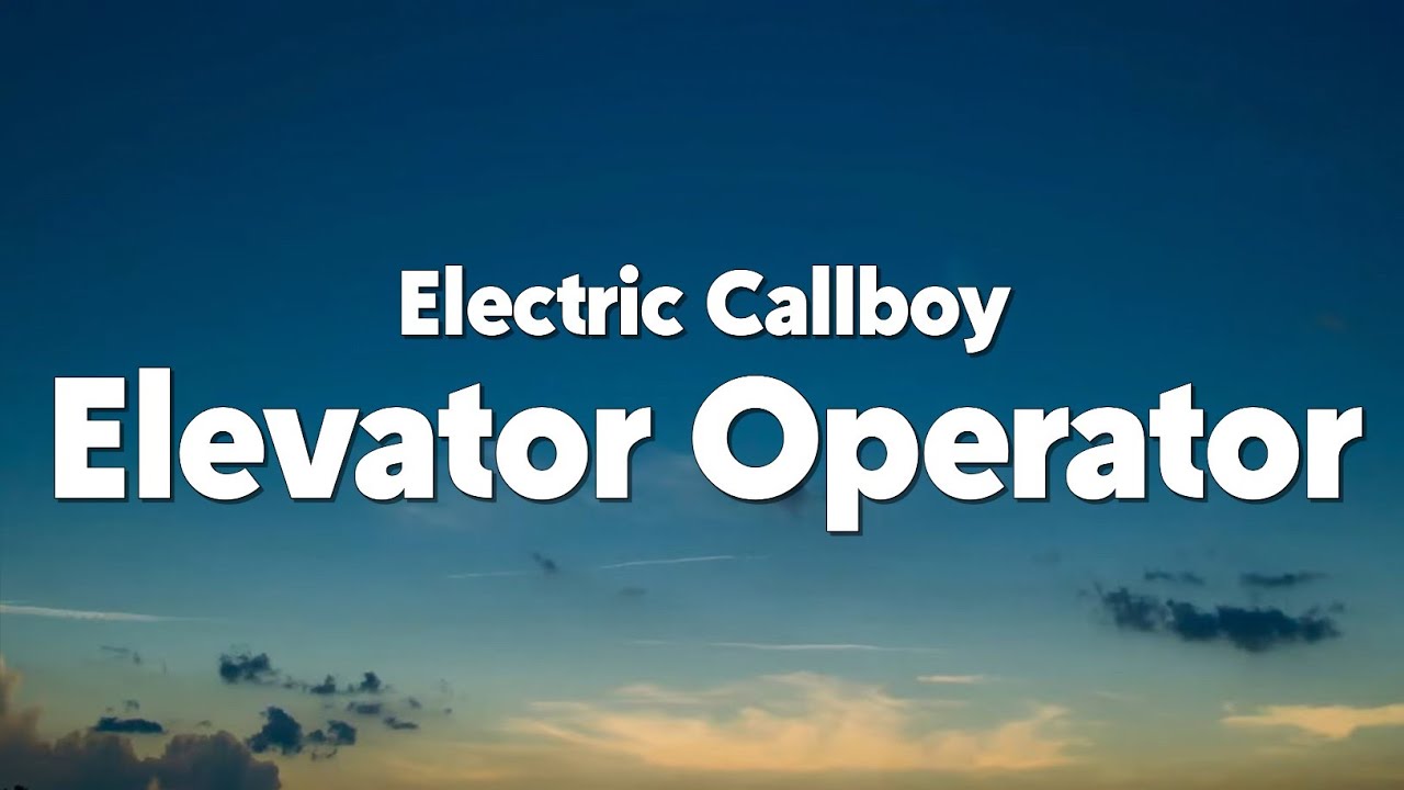 Electric Callboy -Elevator Operator (Lyrics)