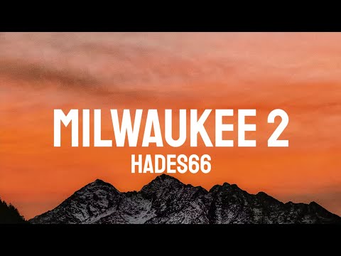 Hades 66 - MILWAUKEE 2 (Letra/Lyrics)