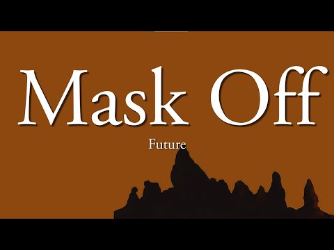 Future - Mask Off (Lyrics) 🎭