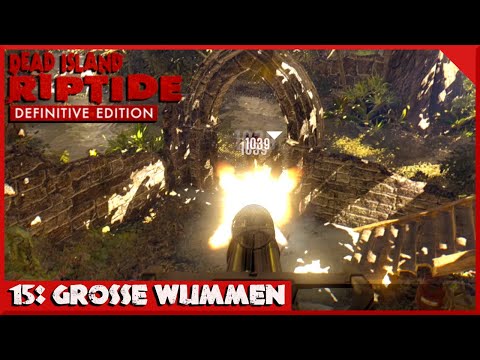 Große Wummen für die Mission! 🏝️ Dead Island Riptide: Definitive Edition 🏝️ 15