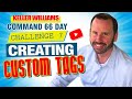 Keller Williams Command 66 Day Challenge 7 - Creating Custom Tags
