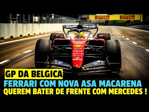 GP DA BELGICA: FERRARI COM NOVA ASA MACARENA ! VAI VENCER A MERCEDES?