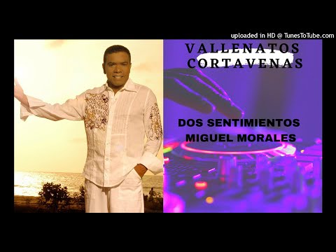 Dos Sentimientos, Miguel Morales - Video Oficial