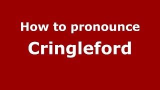 How to pronounce Cringleford