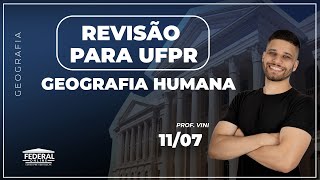 Revisão para UFPR - Geografia Humana