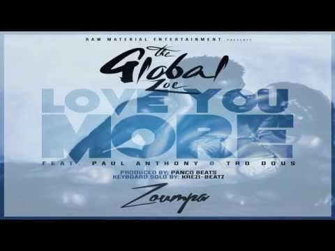 The Global Zoe feat. Paul Anthony & Tro Dous - Love You More