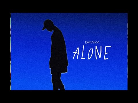 DAWKA - ALONE / lyrics video /