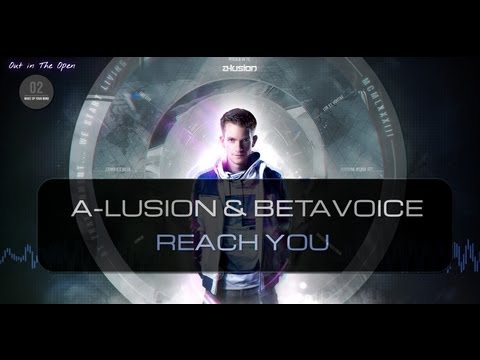 A-lusion & Betavoice - Reach You (Official HQ Video) (OITO2 Preview 2)