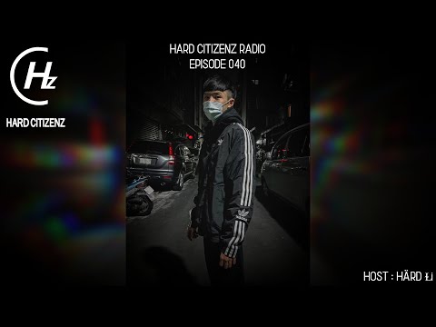 [Uptempo N French 硬核舞曲] HÄRD Ɫi | Hard Citizenz Radio 硬派子民電台 EP.40