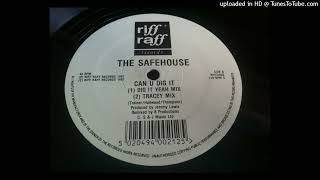The Safehouse - Can U Dig It (Tracey Mix)
