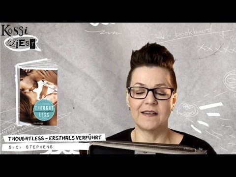 Kossi liest @ bookboard, No. 6 "Thoughtless" (S.C. Stephens)