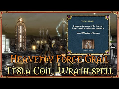 Heavenly Forge Grail - Tesla Coil and Tesla's Wrath spell