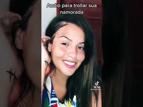 áudio trollando namorada  manda fotinha