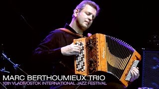 Marc BERTHOUMIEUX TRIO - El Astor [Live] - Vladivostok