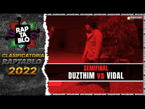 DUZTHIM vs VIDAL || SEMIFINAL || REVOLUCIÒN URBANA x RAPTABLO x FECHA #02