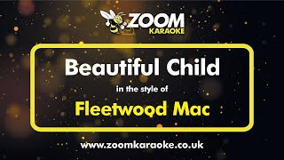 Fleetwood Mac - Beautiful Child - Karaoke Version from Zoom Karaoke