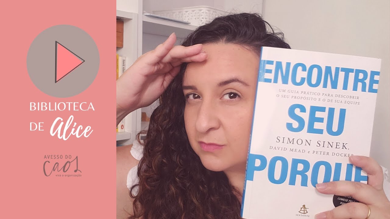 Biblioteca de Alice - Encontre o seu porque