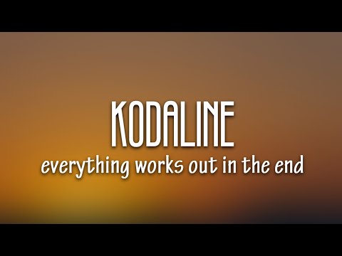 Kodaline - Everything Works Out In The End (Lyrics)