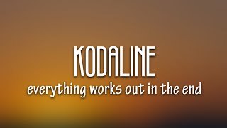 Kodaline - Everything Works Out In The End (Lyrics)