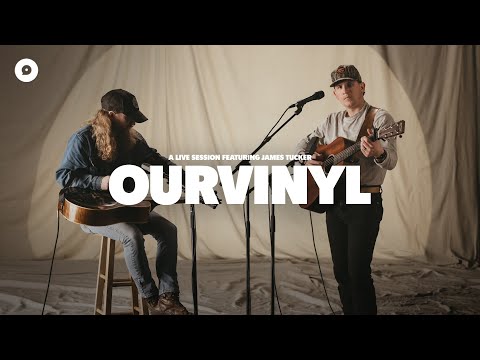 James Tucker - Man I Am | OurVinyl Sessions