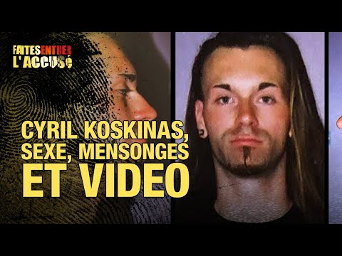 Faites Entrer l'Accusé : Cyril Koskinas, s*xe, mensonges et vidéo