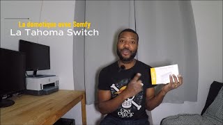Faire de la domotique avec Somfy Présentation de la Tahoma Switch