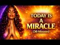 Today Is a Miracle | 30 Minute Morning Affirmations for a Positive, Calm & Powerful Day