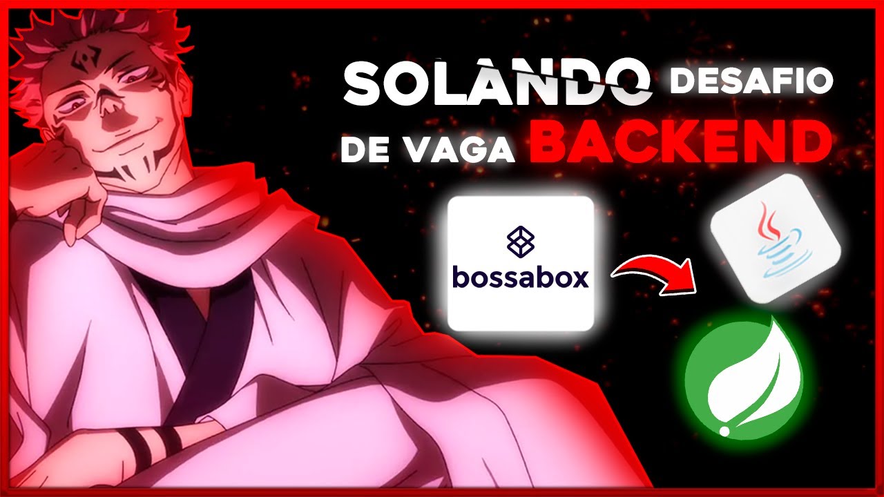RESOLVENDO desafio para VAGA BACKEND da BOSSABOX com Java e Spring Boot