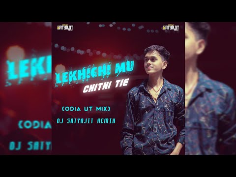LEKHICHI MUN CHITHI TIE (ODIA UT MIX) DJ SATYAJIT REMIX