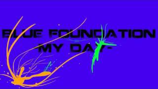 Blue Foundation - My Day FULL HD 1080p HQ