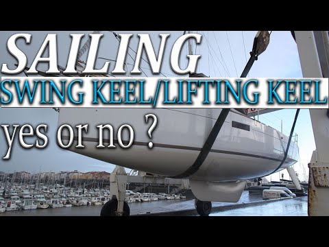 Sailing, Swing keel/lifting keel, Is one right for you ?