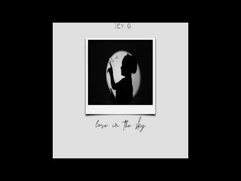 Icy G - Love in the sky